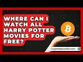 Where Can I Watch All Harry Potter Movies for Free The Wizarding Realm