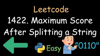 Leetcode 1422 Maximum Score After Splitting A String Easy