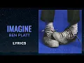 Ben Platt - Imagine (LYRICS)