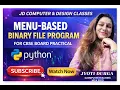MENU DRIVEN BASED BINARY FILE PROGRAM CBSE BOARD PRACTICAL COMPUTERSCIENCE CLASS 12 SERIES