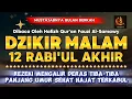 Download Lagu Dzikir Malam 12 Rabi'ul Akhir | Doa Pembuka Rezeki Dari Segala Penjuru, Doa Pelunas Hutang