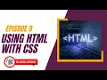 HTML and CSS Integration Crafting Stylish Web Pages Episode 9