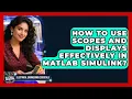 How To Use Scopes And Displays Effectively In MATLAB Simulink - Electrical Engineering Essentials