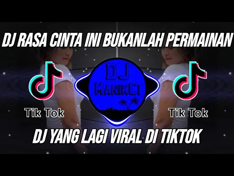 Download MP3 DJ RASA CINTA INI BUKANLAH PERMAINAN-LUAR BIASA REMIX VIRAL TIKTOK TERBARU 2023
