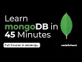 MongoDB Learn MongoDB in 45 Minutes