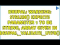 Drupal Warning strlen expects parameter 1 to be string array given in drupal - validate