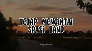 tetap mencintai spasi band official musik lyrics 