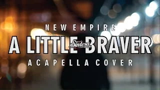 Download New Empire - A Little Braver (Acapella Cover) MP3