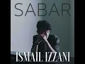 Sabar - Ismail Izzani