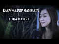 Lagu KARAOKE POP MANDARIN - LUKA HATIKU