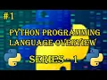 Python Overview Python History python Intro Python Program Python series 1