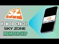 How to quickly Cancel Sky Zone Membership 2025 Quick guide