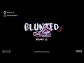 Bruno LC, Blunted Vato - BLUNTED 3