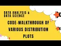Code-walkthrough of various Distribution plots Data Science Analysis