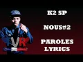 K2_sp - NOUS#2 (Paroles/Lyrics)