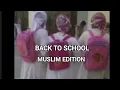 Lagu Back to School Muslim Edition ☪️ 🎒 part 2 ✨️