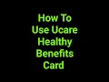 How To Use Ucare Healthy Benefits Card