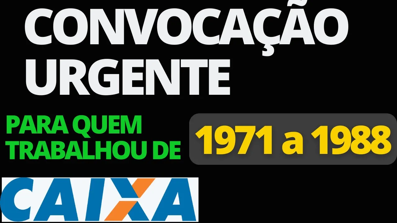 A CAIXA TÁ CONVOCANDO QUEM TRABALHOU DE 1971 A 1988 - PARA PAGAR DINHEIRO DAS COTAS DO PIS