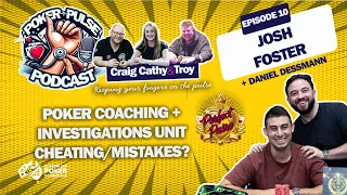 Poker Pulse Podcast - Ep 10 - Josh Foster, Poker Coaching, Chip Theft/Cheating allegations & bans