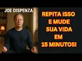 Lagu O Segredo do Método Joe Dispenza Para Mudar Sua Vida Em 15 Minutos