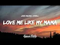 Download Lagu John Michael Howell - Love Me Like My Mama (Lyrics)