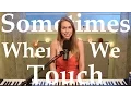 Lagu Sometimes When We Touch (Dan Hill) - Cover by Allie Farris - Live Take