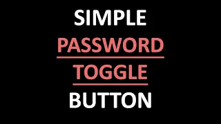 Password Hide and Show Quick Password Toggle Button