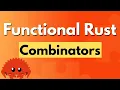 Improving Rust code with combinators
