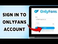 How To Sign In To OnlyFans Account Login To Your OnlyFans Profile 2026