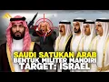 Download Lagu Arab Bersatu! SAUDI PIMPIN SERUAN BANGUN MILITER 100% MANDIRI, Israel Was-Was dan Merengek di PBB!