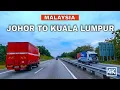 Driving In Malaysia Highway | Johor Bahru to Kuala Lumpur 🇲🇾🚘