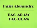HAJJI ALEJANDRO ~ TAG-ARAW TAG-ULAN