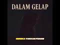 Lagu DALAM GELAP