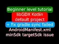 LibGDX Kotlin project fix gradle sync failed error beginner tutorial