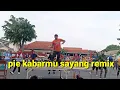 Download Lagu Pie kabarmu sayang remix