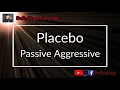 Download Lagu Placebo - Passive Aggressive (Karaoke)