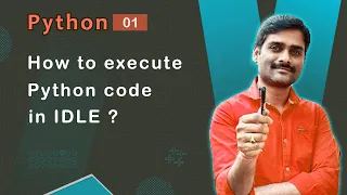 How to execute Python code in IDLE - Python Tutorial 01