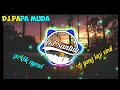 Lagu Dj Papa Muda Geleng Geleng Keringetan Jadinya🎶Dj Tik Tok Yang Lagi Viral