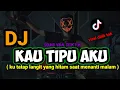 Lagu DJ KAU TIPU AKU (ku tatap langit yang hitam saat menanti malam) REMIX FULL BASS VIRAL DITIK TOK