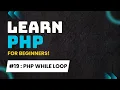PHP Tutorial for Beginners in Hindi - PHP While Loop