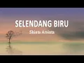 Download Lagu Shinta Arsinta - Selendang Biru (Lirik Lagu)