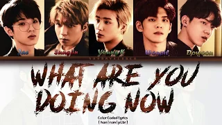 day6 what are you doing now color coded han rom pt br lyrics 