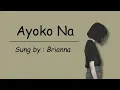 Download Lagu Ayoko na - Brianna / Lyrics