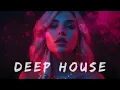 Best of Deep House [2025] | Chill Mix \u0026 Deep Feelings #48