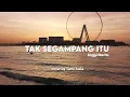 Download Lagu Tak Segampang Itu - Anggi Marito (lirik) cover by Tami Aulia