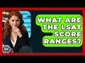 What Are The LSAT Score Ranges - Law School Prep Hub