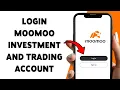 How To Login Moomoo Investment And Trading Account 2025 Sign In Access Your Moomoo Dashboard