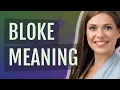 Bloke meaning of Bloke