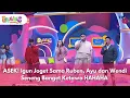 [FULL] ASEK! Igun Joget Sama Ruben, Ayu dan Wendi Seneng Banget Ketawa HAHAHA - BROWNIS (10/12/25)