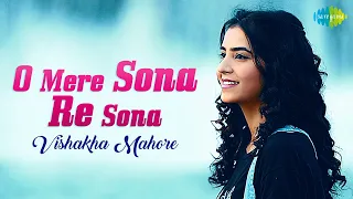 O Mere Sona Re Sona | Official Video | Vishakha Mahore | Recreation